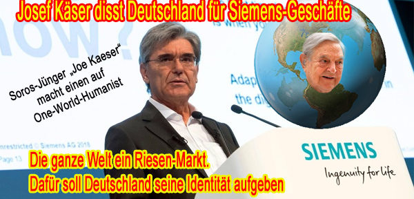 Wirtschaft > Siemens: Großmaul Käser ist ein Soros-Jünger zum Nachteil Deutschlands
