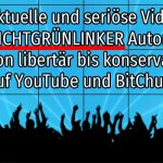 Hier wieder neue und aktuelle Videos #nichtgrünlinker (bürgerlich, konservativ, libertär) Autoren auf YouTube und BitChute